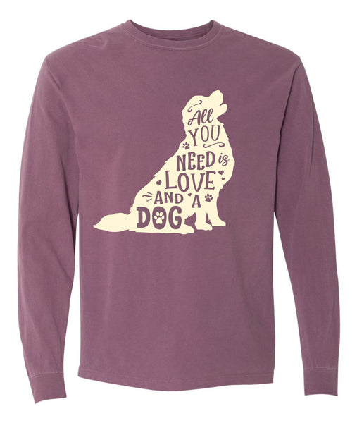 All you need is Love and a Dog Longsleeve Tee